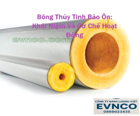 Những thông tin cần biết về vật liệu bảo ôn bông thủy tinh.