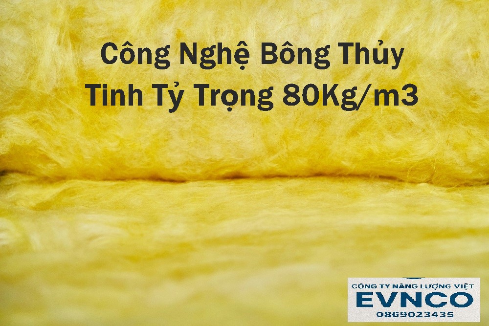 Giải pháp bông thủy tinh tỷ trọng 80kg/m3 cho các công trình bền vững.